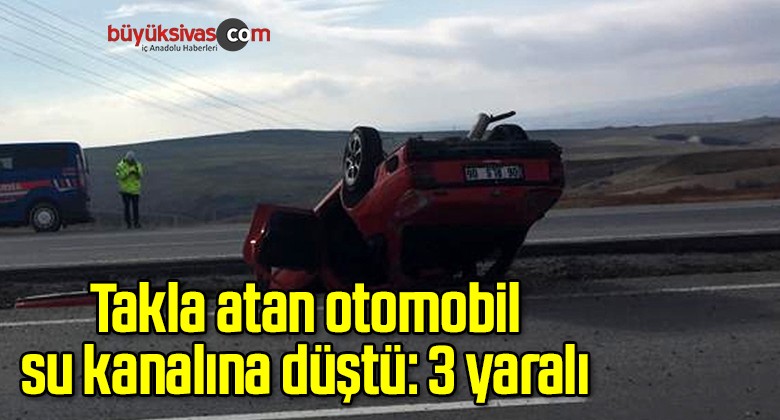 Takla atan otomobil su kanalına düştü: 3 yaralı