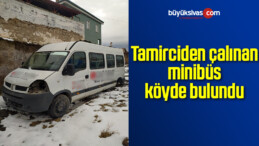 Tamirciden çalınan minibüs köyde bulundu