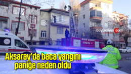 Aksaray’da baca yangını paniğe neden oldu