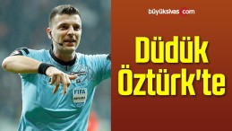 Düdük Öztürk’te