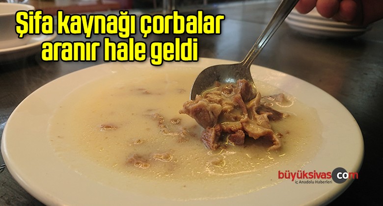 Şifa kaynağı çorbalar aranır hale geldi