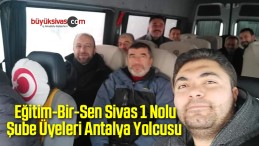 Eğitim-Bir-Sen Sivas 1 Nolu Şube Antalya Yolcusu