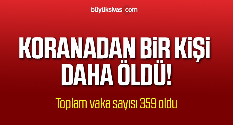 Türkiye’de Koronavirüs’ten Bir Kişi Daha Öldü!