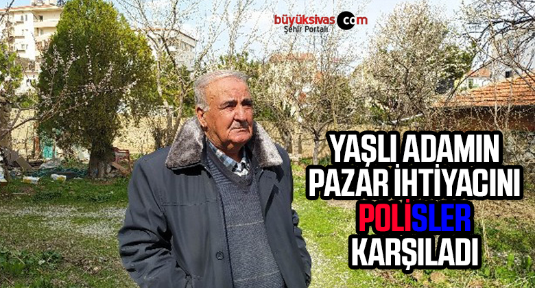 Polis evden çıkamayan yaşlı adamın pazar ihtiyacını karşıladı