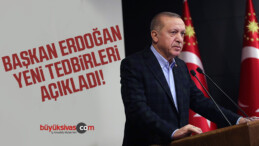 Cumhurbaşkanı Erdoğan yeni tedbirleri açıkladı