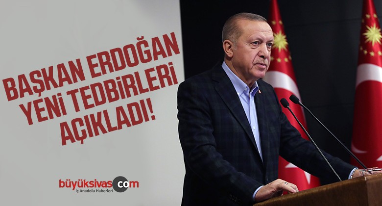 Cumhurbaşkanı Erdoğan yeni tedbirleri açıkladı