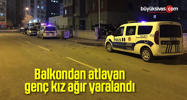 Balkondan atlayan genç kız ağır yaralandı