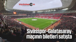 Sivasspor-Galatasaray maçının biletleri satışta