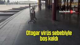 Otogar virüs sebebiyle boş kaldı