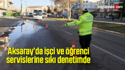 Aksaray’da işçi ve öğrenci servislerine sıkı denetimde