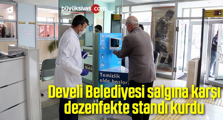 Develi Belediyesi salgına karşı dezenfekte standı kurdu