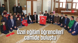 Özel eğitim öğrencileri camide buluştu