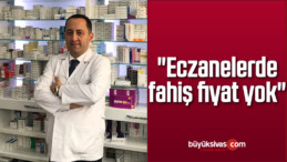 “Eczanelerde fahiş fiyat yok”