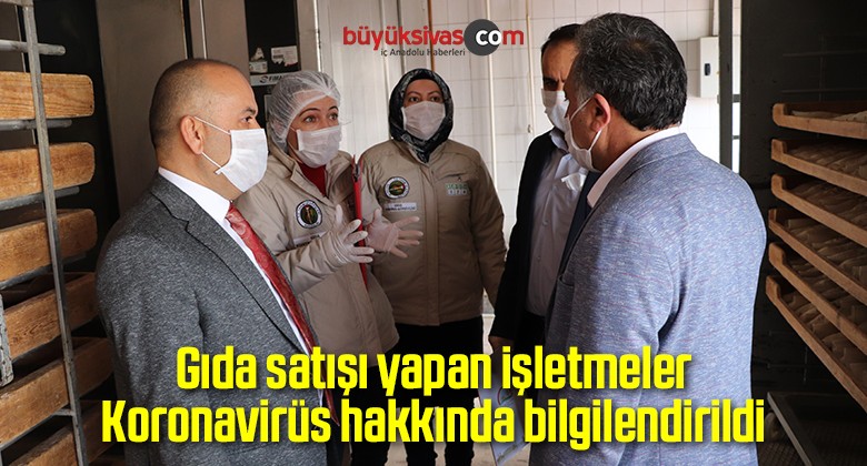 Gıda satışı yapan işletmeler Koronavirüs hakkında bilgilendirildi