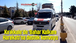 Kırıkkale’de ‘Bahar Kalkanı Harekatı’na destek konvoyu