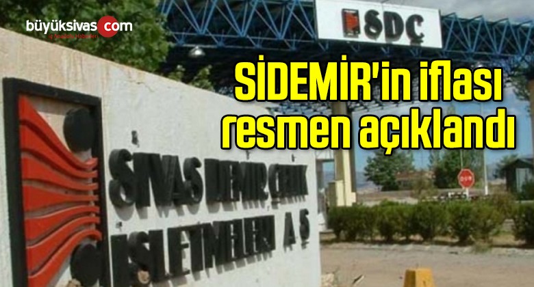 SİDEMİR’in iflası resmen açıklandı