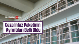 Ceza İnfaz Paketinin Ayrıntıları Belli Oldu