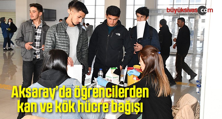 Aksaray’da öğrencilerden kan ve kök hücre bağışı