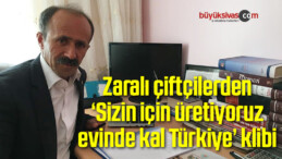 Zaralı çiftçilerden ‘Sizin için üretiyoruz, evinde kal Türkiye’ klibi