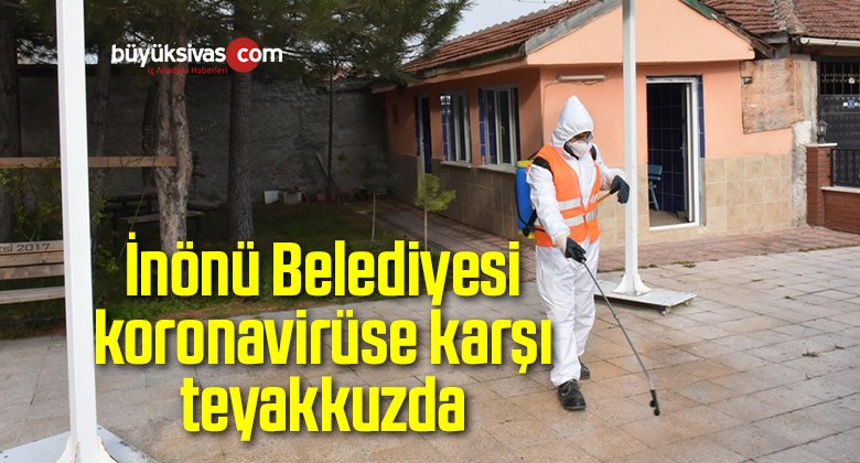 İnönü Belediyesi koronavirüse karşı teyakkuzda