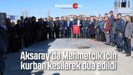 Aksaray’da Mehmetçik için kurban kesilerek dua edildi