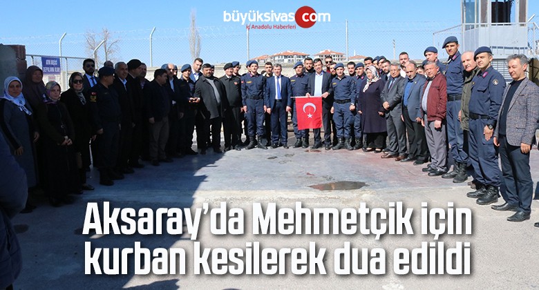 Aksaray’da Mehmetçik için kurban kesilerek dua edildi