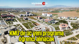 KMÜ’de üç yeni programa öğrenci alınacak