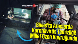 Sivas’ta Araçlarda Koronavirüs Temizliği! Millet Ozon Kuyruğunda