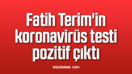 Fatih Terim’in koronavirüs testi pozitif çıktı