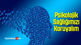 Psikolojik Sağlamlılığımızı Koruyalım