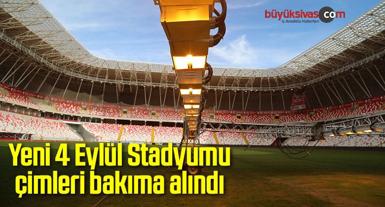 Yeni 4 Eylül Stadyumu çimleri bakıma alındı