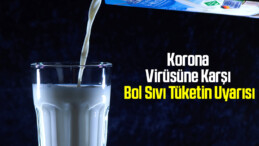 Korona Virüsüne Karşı Bol Sıvı Tüketin Uyarısı