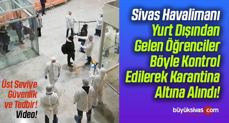 Erasmus Öğrencileri Sivas’ta Yurtlarda Karantina Altına Alınıyor!