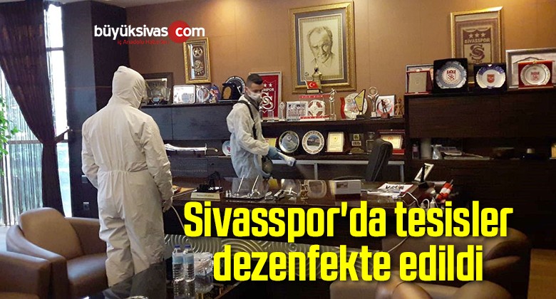 Sivasspor’da tesisler dezenfekte edildi