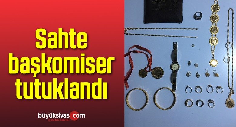 Sahte başkomiser tutuklandı