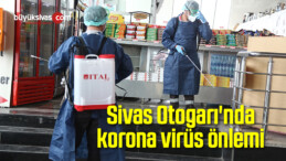 Sivas Otogarı’nda korona virüs önlemi