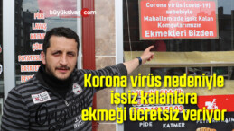 Korona virüs nedeniyle işsiz kalanlara ekmeği ücretsiz veriyor