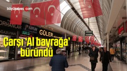 Çarşı ‘Al bayrağa’ büründü