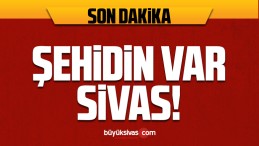 Sivas’a Şehit Ateşi Düştü! 19 Mart 2020 Son Dakika!