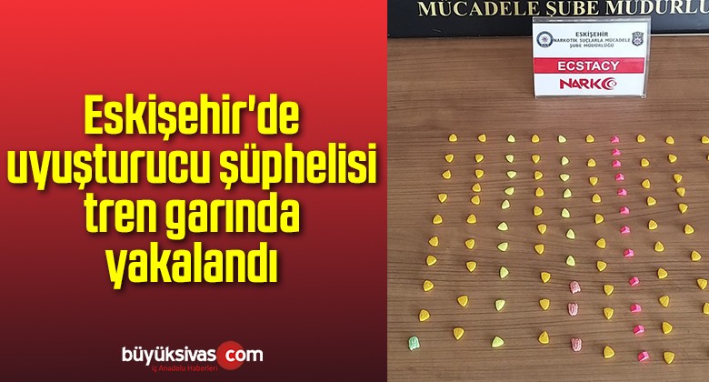 Eskişehir’de uyuşturucu şüphelisi tren garında yakalandı