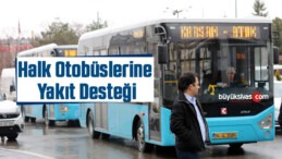 HALK OTOBÜSLERİNE YAKIT DESTEĞİ