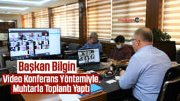 Başkan Bilgin Video Konferans Yöntemiyle Muhtarla Toplantı Yaptı