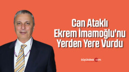 Can Ataklı Ekrem İmamoğlu’nu Yerden Yere Vurdu