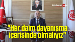 “Her daim dayanışma içerisinde olmalıyız”