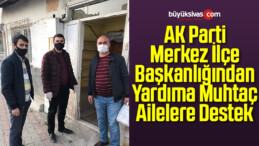 AK Parti Merkez İlçe Başkanlığından Yardıma Muhtaç Ailelere Destek