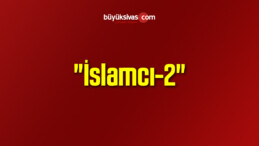 “İslamcı-2”