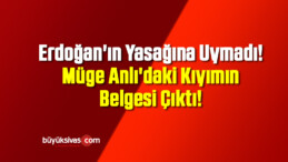 Erdoğan’ın Yasağına Uymadı! Müge Anlı’daki Kıyımın Belgesi Çıktı!