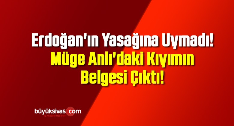 Erdoğan’ın Yasağına Uymadı! Müge Anlı’daki Kıyımın Belgesi Çıktı!