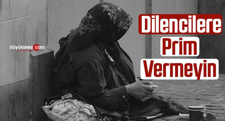 Dilencilere Prim Vermeyin