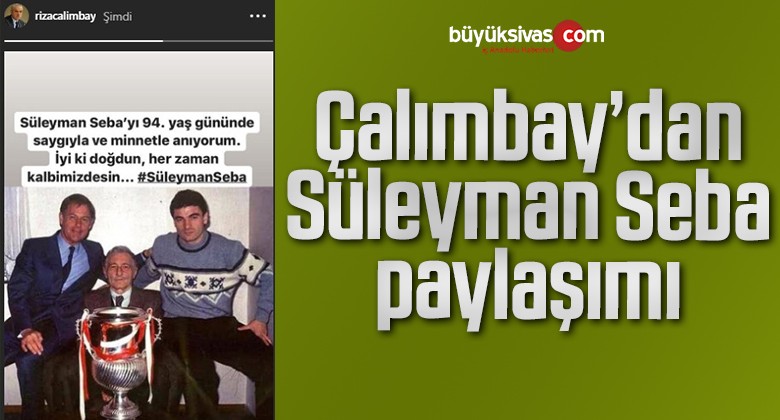 Rıza Çalımbay’dan Süleyman Seba paylaşımı